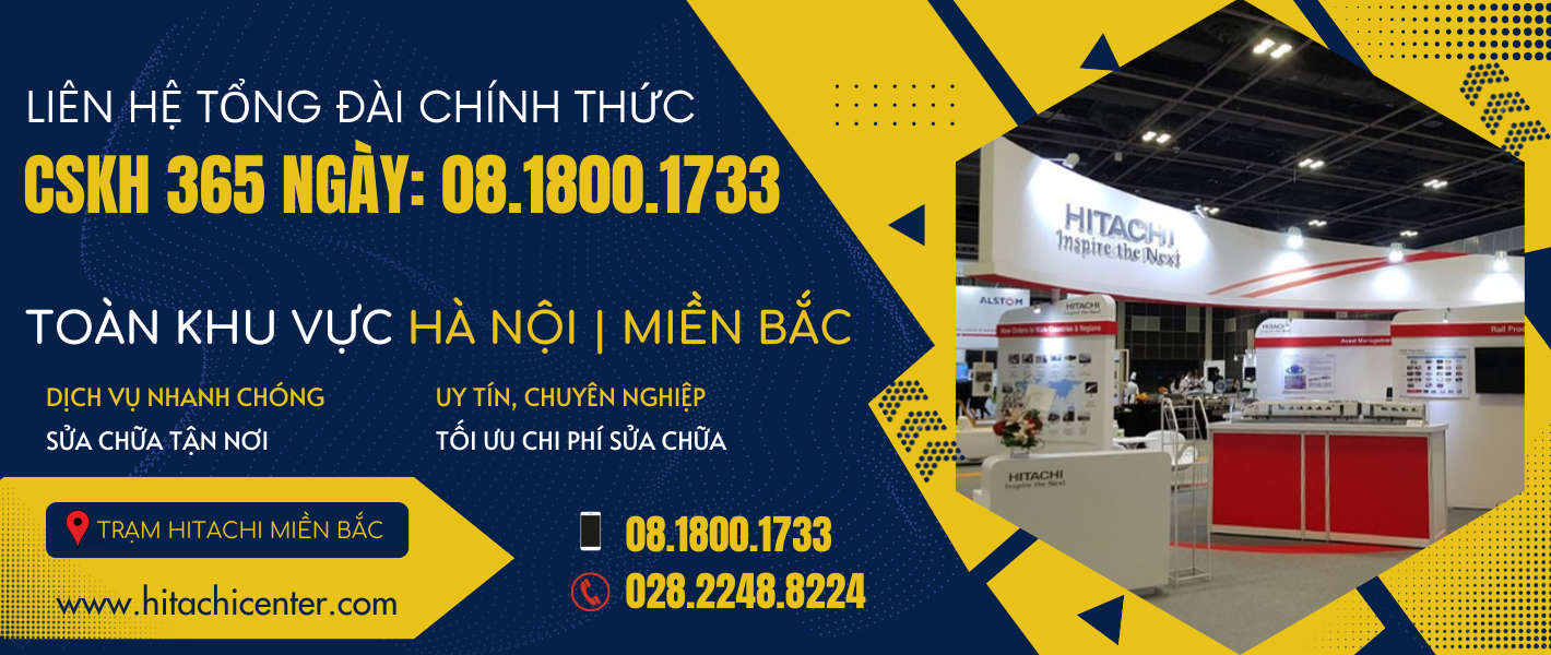 Liên hệ bảo hành sửa chữa sản phẩm Hitachi tại Hà Nội - Toàn khu vực Miền Bắc - Tổng đài 08.1800.1733